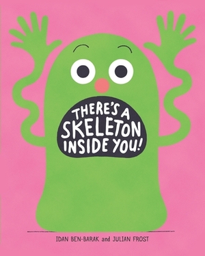 There's a Skeleton Inside You! by Idan Ben-Barak