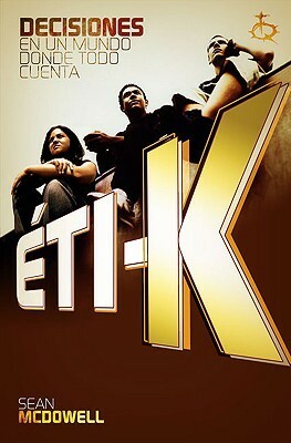 ETI-K: En un Mundo Donde Todo Cuenta by Sean McDowell