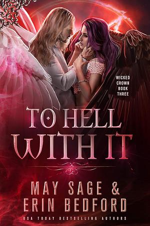 To Hell With It by Erin Bedford, May Sage