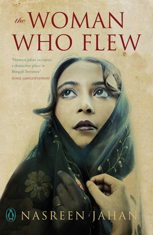 The Woman Who Flew by Nasreen Jahan