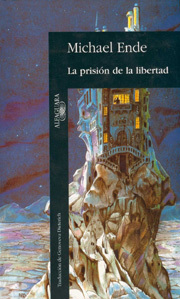 La prisión de la libertad by Michael Ende, Genoveva Dieterich