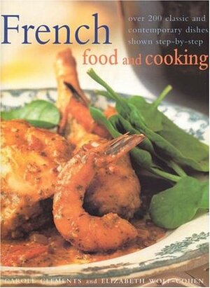 French Food and Cooking by Carole Clements, Elizabeth Wolf-Cohen