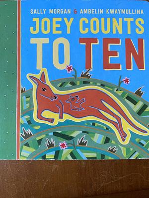Joey Counts to Ten by Ambelin Kwaymullina, Susan Morgan