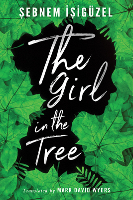 The Girl in the Tree by &#350;ebnem &#304;&#351;igüzel