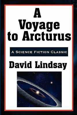 A Voyage to Arcturus by David Lindsay