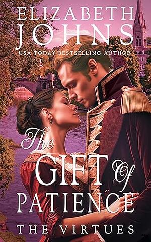 The Gift of Patience by Elizabeth Johns