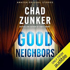 Good Neighbors  by Chad Zunker
