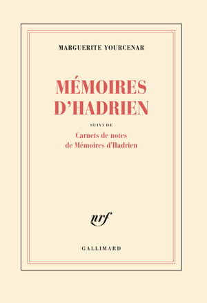 Mémoires d'Hadrien. Suivi des Carnets de notes de «Mémoires d'Hadrien» by Marguerite Yourcenar