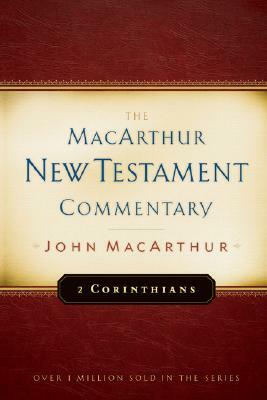 2 Corinthians MacArthur New Testament Commentary by John MacArthur