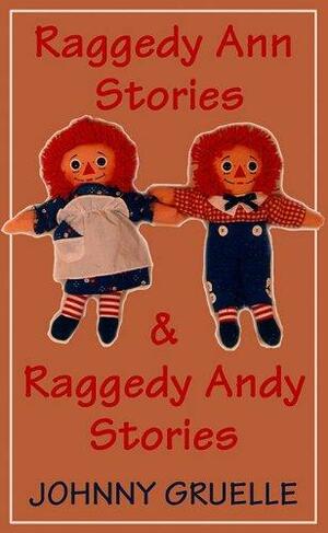 Raggedy Ann Stories and Raggedy Andy Stories by Johnny Gruelle