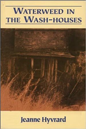 Waterweed in the Wash-Houses by Jeanne Hyvrard