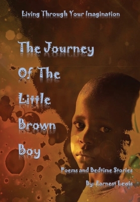 The Journey of The Little Brown Boy by Earnest J. Lewis