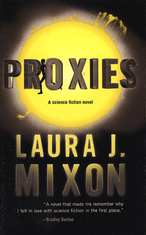 Proxies by Laura J. Mixon