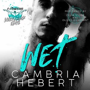 Wet by Cambria Hebert