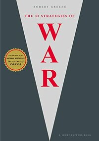 The 33 Strategies of War by Robert Greene