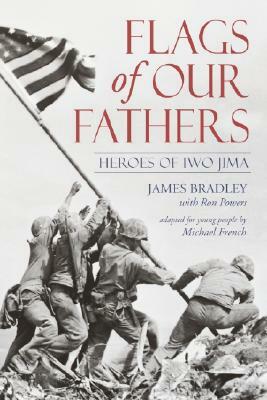 Flags of Our Fathers: Heroes of Iwo Jima by James Bradley, Ron Powers