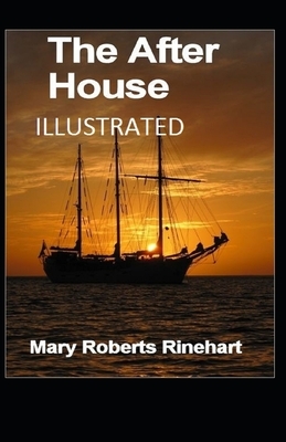 The After House Illustrated by Mary Roberts Rinehart