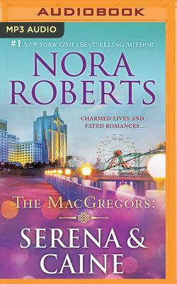 The Macgregors: Serena & Caine: Playing the Odds & Tempting Fate by Nora Roberts