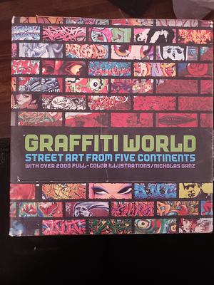 Graffiti World: Street Art from Five Continents by Nicholas Ganz