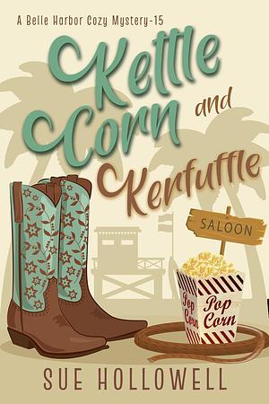 Kettle Corn and Kerfuffle by Sue Hollowell, Sue Hollowell