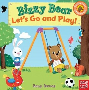 Bizzy Bear: Let's Go and Play! by Benji Davies