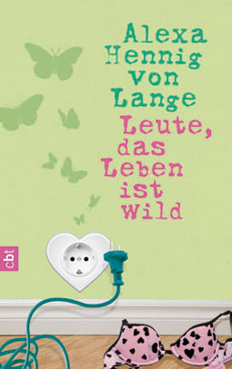 Leute, Das Leben Ist Wild by Alexa Hennig von Lange