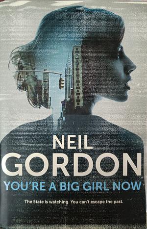 You're A Big Girl Now  by Neil Gordon