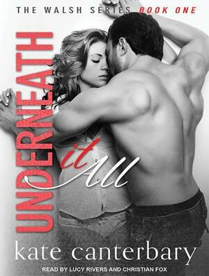 Underneath It All by Kate Canterbary