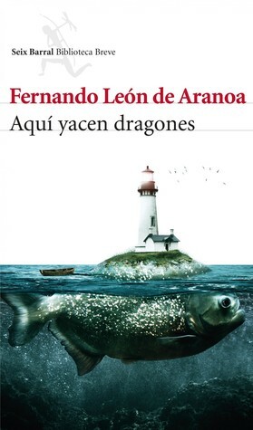 Aquí yacen dragones by Fernando León de Aranoa