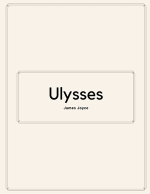 Ulysses by James Joyce by James Joyce