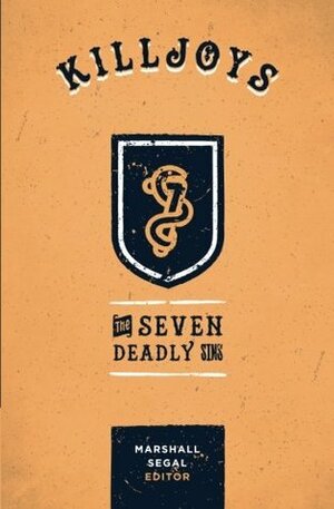 Killjoys: The Seven Deadly Sins by Marshall Segal
