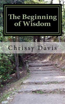 The Beginning of Wisdom by Chris Davis