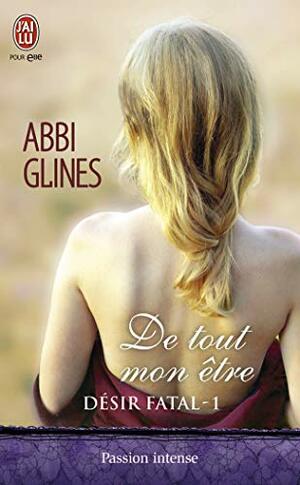 De tout mon être by Abbi Glines