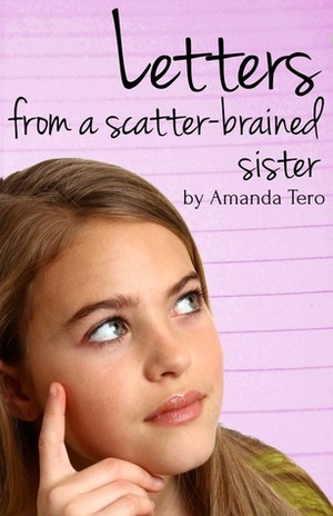 Letters from a Scatter-Brained Sister by Amanda Tero