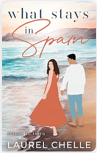 What Stays in Spain by Laurel Chelle