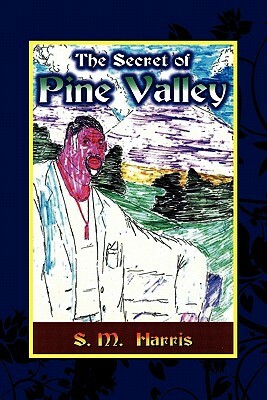 The Secret of Pine Valley by Stephen Harris