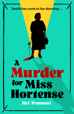 A Murder for Miss Hortense by Mel Pennant