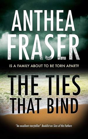 The Ties That Bind by Anthea Fraser, Anthea Fraser