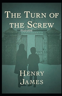 The Turn of the Screw Illustrated by Henry James