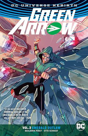 Green Arrow, Vol. 3: Emerald Outlaw by Benjamin Percy