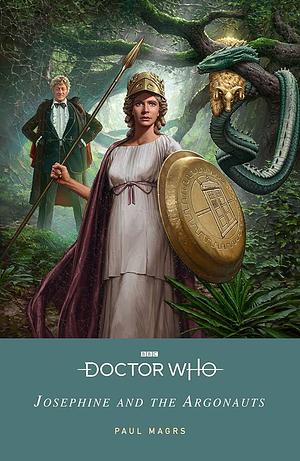 Doctor Who: Josephine and the Argonauts by Paul Magrs, Doctor Who