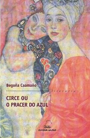 Circe ou o pracer do azul by Begoña Caamaño