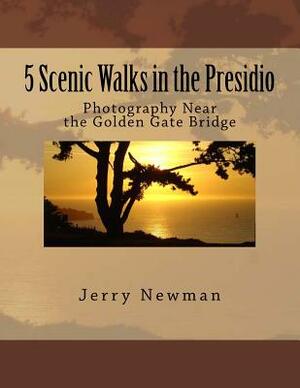 5 Scenic Walks in the Presidio: Photography Near the Golden Gate Bridge by Jerry Newman