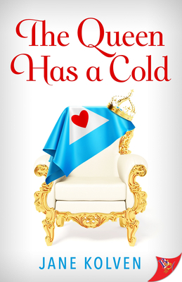 The Queen Has a Cold by Jane Kolven