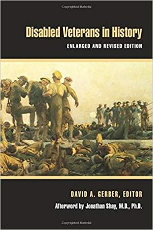 Disabled Veterans in History by David A. Gerber