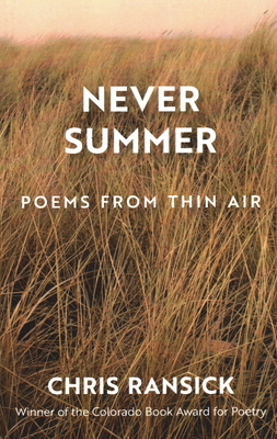 Never Summer: Poems from Thin Air by Chris Ransick