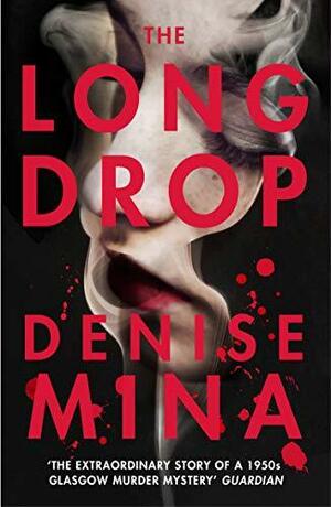 The Long Drop by Denise Mina