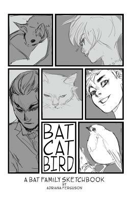 Bat Cat Bird: A Bat Family Sketchbook by Adriana Ferguson