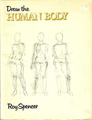 Draw the Human Body: A Pentalic Book by Roy Spencer