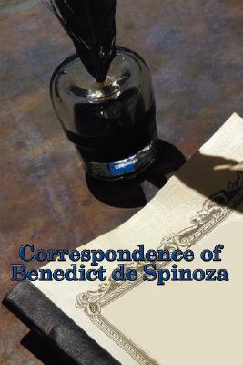 Correspondence of Benedict de Spinoza by Baruch Spinoza